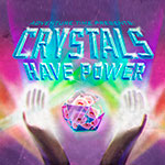 Сила кристаллов - Crystals Have Power