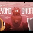 За гротом - Beyond The Grotto